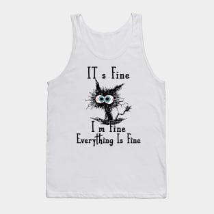 Funny Black Cat It's Fine I'm Fine Everything Is Fine Tank Top